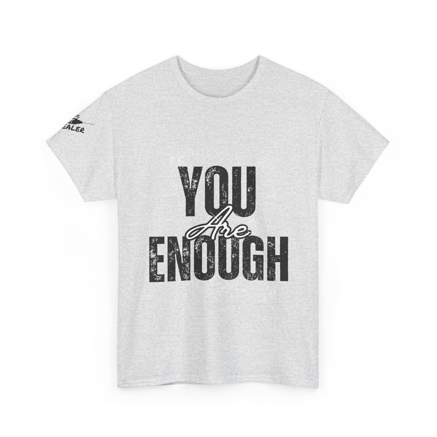 You Are Enough Inspirational Unisex Tee