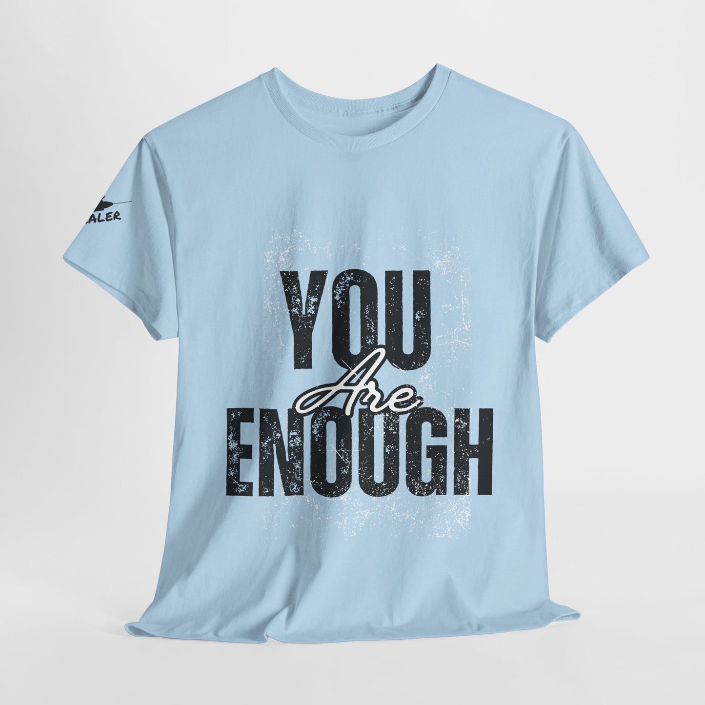 You Are Enough Inspirational Unisex Tee