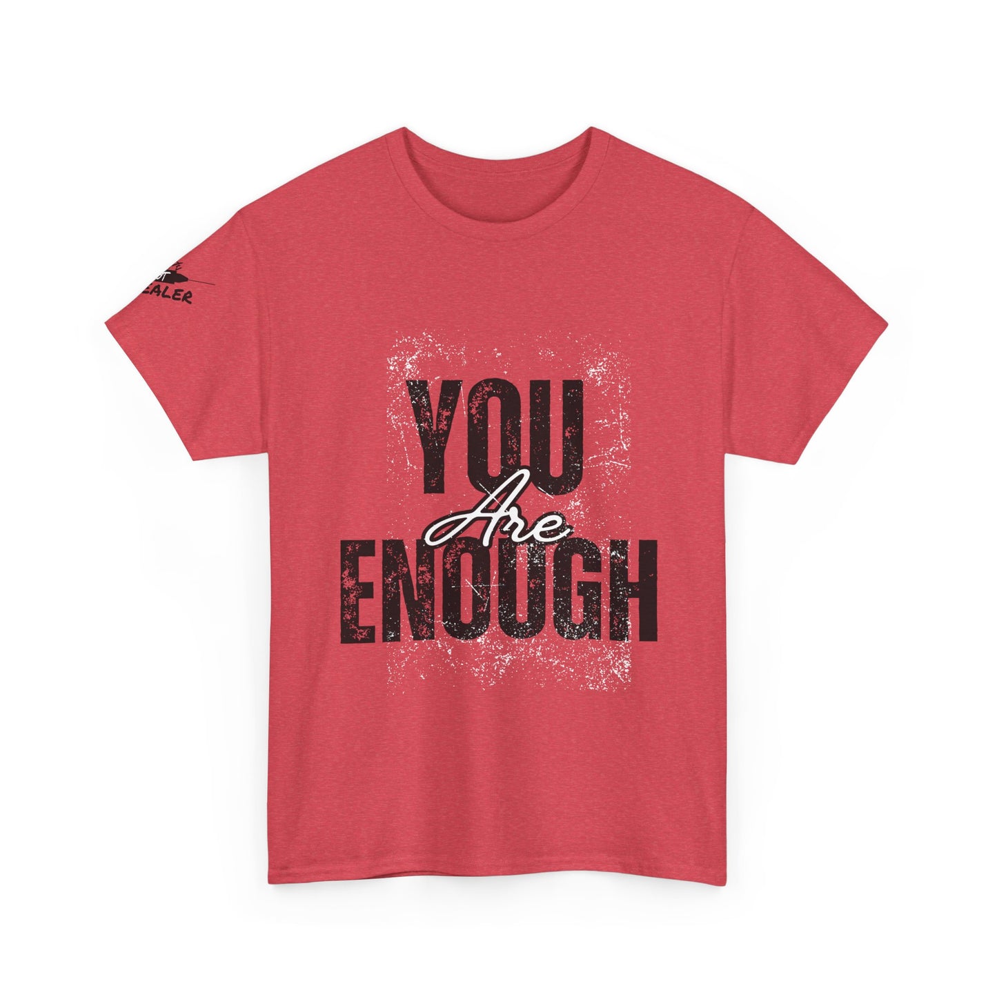 You Are Enough Inspirational Unisex Tee