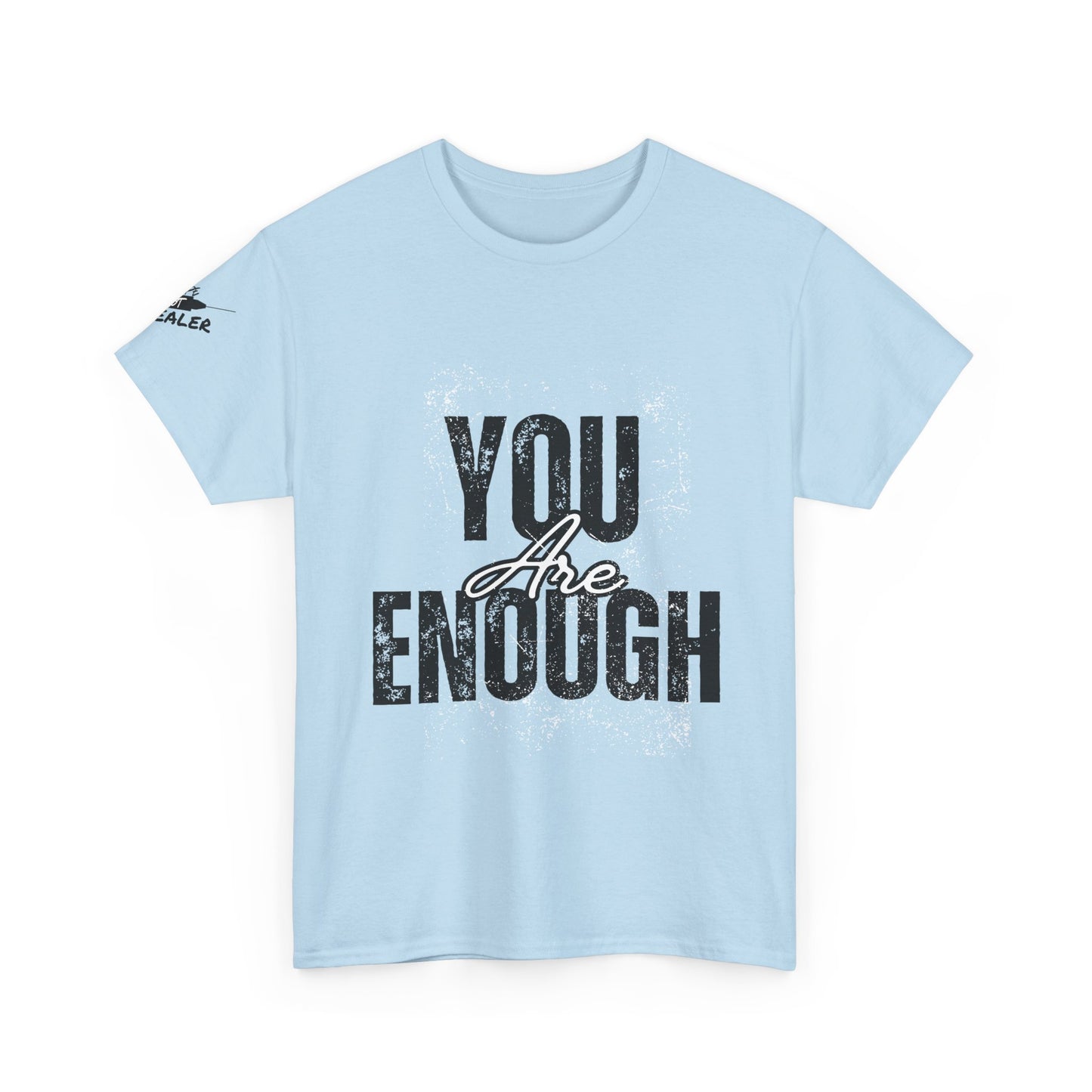 You Are Enough Inspirational Unisex Tee