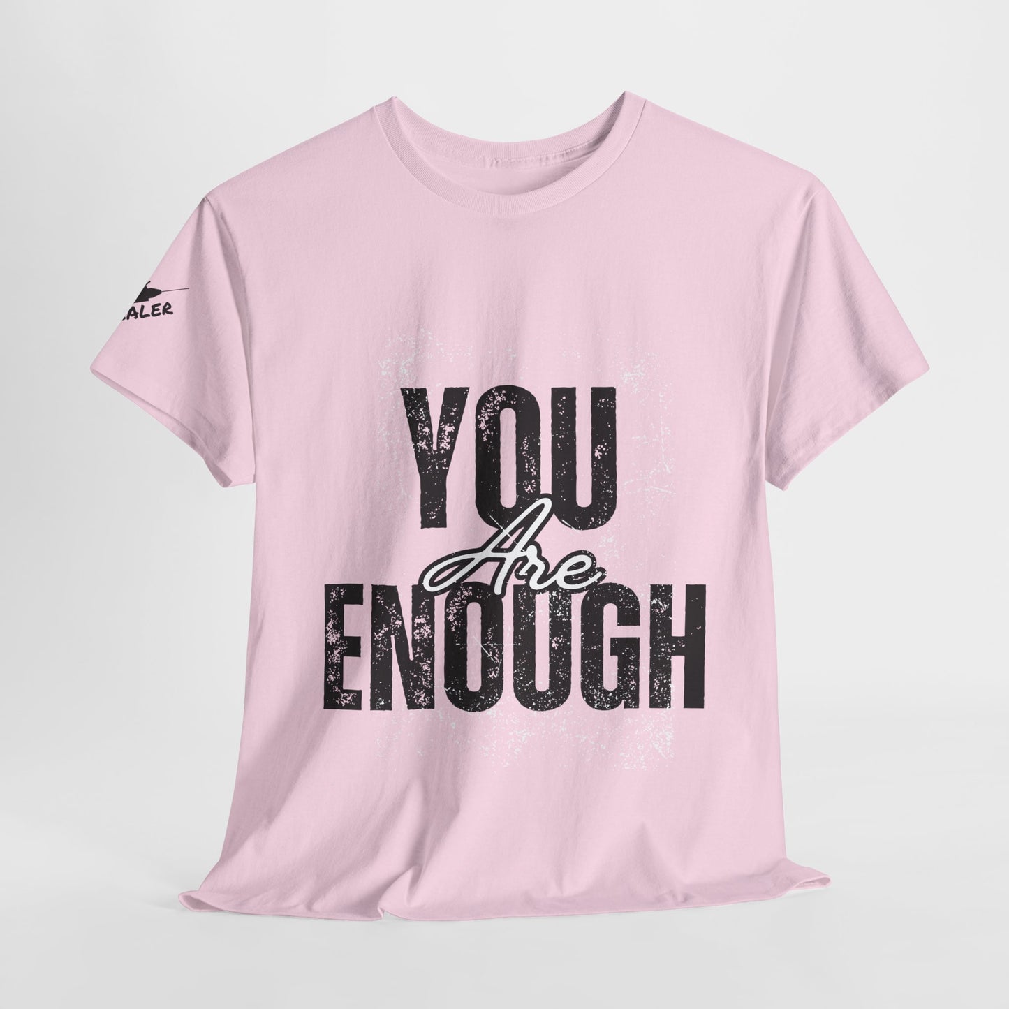 You Are Enough Inspirational Unisex Tee