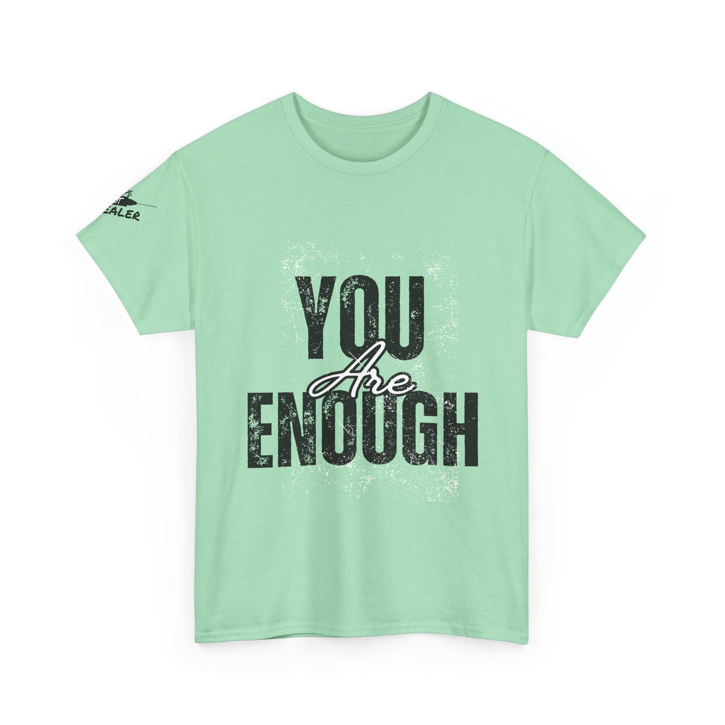 You Are Enough Inspirational Unisex Tee