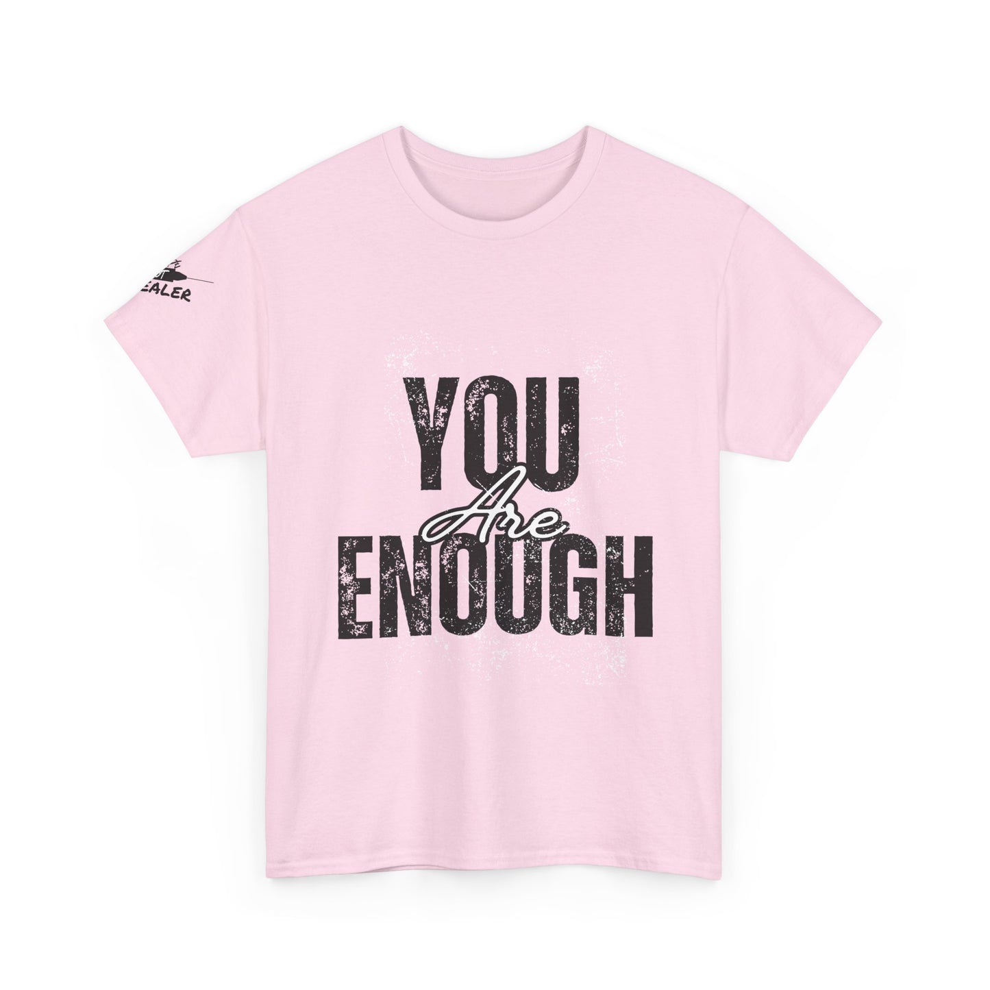 You Are Enough Inspirational Unisex Tee