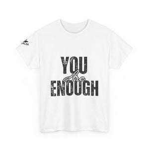 You Are Enough Inspirational Unisex Tee