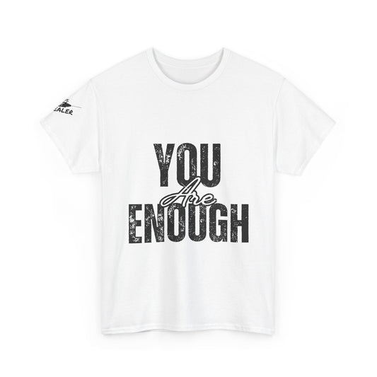 You Are Enough Inspirational Unisex Tee